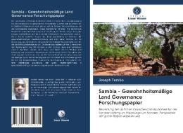 Sambia - Gewohnheitsmäßige Land Governance Forschungspapier di Joseph Tembo edito da Verlag Unser Wissen