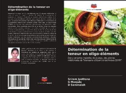 Determination De La Teneur En Oligo-elements di Jyothsna Sriram Jyothsna, Manjula G Manjula, Sammaiah D Sammaiah edito da KS OmniScriptum Publishing
