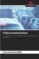 Videoverbalisation di Yves-Constant Gabo edito da Our Knowledge Publishing
