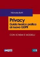 Privacy. Guida Teorico Pratica Al Nuovo Gdpr di Nicholas Botti edito da Primiceri Editore