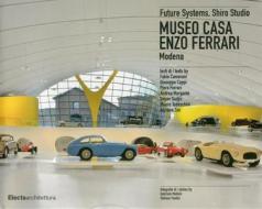 The Enzo Ferrari House Museum di Mauro Tedeschini, Andrea Morgante, Jan Kaplicky edito da Mondadori Electa