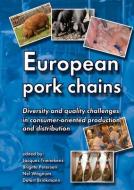 European Pork Chains: Diversity and Quality Challenges in Consumer-Oriented Production and Distribution di Jacaques Ed Trienekens edito da Wageningen Academic Publishers