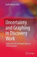 Uncertainty and Graphing in Discovery Work di Wolff-Michael Roth edito da Springer Netherlands