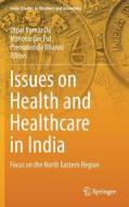 Issues on Health and Healthcare in India edito da Springer Singapore