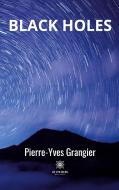 Black holes di Grangier Pierre-Yves edito da Le Lys Bleu