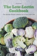 The Low-Lectin Cookbook The Ultimate Recipe Collection For a Free-Lectin Diet di Paul McGregor edito da Vincenzo Nappi