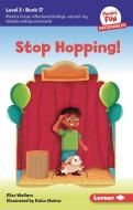 Stop Hopping! di Elise Wallace edito da Lerner Publishing Group