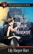 That Magic Moment di Hart Lily Harper Hart edito da Independently Published
