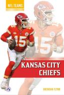 Kansas City Chiefs di Brendan Flynn edito da North Star Editions