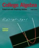 College Algebra Enhanced With Graphing Utilities di Michael Sullivan edito da Pearson Education Limited