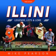 Illini Legends, Lists, and Lore di Mike Pearson edito da University of Illinois Press