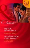 His Heir, Her Honour/ Meddling With A Millionaire di Catherine Mann, Cat Schield edito da Harlequin (uk)