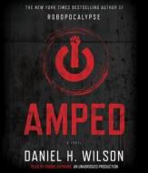 Amped di Daniel H. Wilson edito da Random House Audio Publishing Group