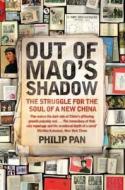 Out Of Mao\'s Shadow di Philip Pan edito da Pan Macmillan