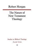 The Nature of New Testament Theology di Robert Morgan edito da SCM Press
