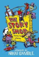 Story Shop: Stories For Literacy di Nikki Gamble edito da Hachette Children's Group