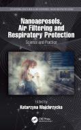 Nanoaerosols, Air Filtering And Respiratory Protection edito da Taylor & Francis Ltd