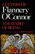 The Habit of Being: Letters of Flannery O'Connor di Flannery O'Connor edito da FARRAR STRAUSS & GIROUX