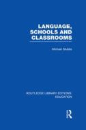 Language, Schools And Classrooms di Michael Stubbs edito da Taylor & Francis Ltd