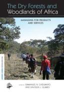 The Dry Forests and Woodlands of Africa edito da Taylor & Francis Ltd