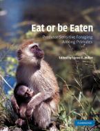 Eat or Be Eaten di Lynne E. Miller edito da Cambridge University Press