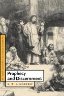 Prophecy and Discernment di R. W. L. Moberly edito da Cambridge University Press
