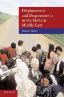 Displacement and Dispossession in the Modern Middle East di Dawn Chatty edito da Cambridge University Press