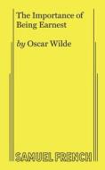 The Importance of Being Earnest (Full) di Oscar Wilde edito da SAMUEL FRENCH TRADE