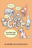 Cat Chat di Sherry Splaver Rotman edito da iUniverse
