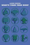 What's Your Tree Sign? di Laurie Burras edito da iUniverse