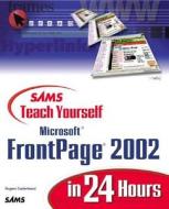 Sams Teach Yourself Microsoft Frontpage 10 In 24 Hours di Rogers Cadenhead edito da Pearson Education (us)