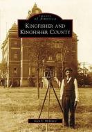 Kingfisher and Kingfisher County di Glen V. McIntyre edito da ARCADIA PUB (SC)