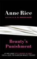 Beauty's Punishment di A. N. Roquelaure, Anne Rice edito da Little, Brown Book Group