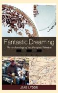 Fantastic Dreaming di Jane Lydon edito da Altamira Press