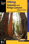 Hiking Sequoia And Kings Canyon National Parks di Laurel Scheidt edito da Rowman & Littlefield