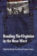 Reading "The Virginian" in the New West edito da UNP - Nebraska Paperback