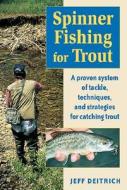 Spinner Fishing For Trout di Jeff Deitrich edito da Stackpole Books