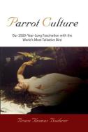 Parrot Culture di Bruce Thomas Boehrer edito da University of Pennsylvania Press