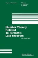 Number Theory Related to Fermat's Last Theorem di Koblitz edito da Birkhäuser Boston