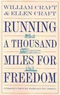 Running a Thousand Miles for Freedom: The Escape of William and Ellen Craft from Slavery di William Craft, Ellen Craft edito da UNIV OF GEORGIA PR