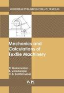 Mechanics And Calculations Of Textile Machinery di N. Gokarneshan edito da Elsevier Science & Technology