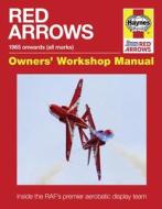 Red Arrows 1965 Onwards (All Marks): Inside the RAF's Premier Aerobatic Display Team di Antony Loveless edito da Haynes Publishing UK