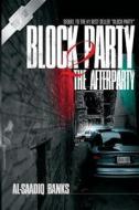 Block Party 2: The Afterparty di Al-Saadiq Banks edito da True 2 Life Productions