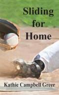 Sliding for Home di Kathie Campbell Greer edito da Yellow City Publishing