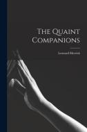The Quaint Companions [microform] di Leonard Merrick edito da LIGHTNING SOURCE INC