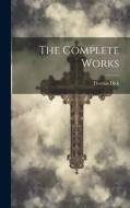 The Complete Works di Thomas Dick edito da LEGARE STREET PR