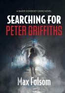Searching for Peter Griffiths di Max Folsom edito da FriesenPress