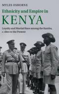 Ethnicity and Empire in Kenya di Myles Osborne edito da Cambridge University Press