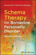 Schema Therapy For Borderline Personalit di ARNTZ ARNOUD edito da Wiley