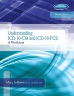 Understanding ICD-10-CM and ICD-10-PCs: A Worktext (Book Only) di Mary Jo Bowie, Regina M. Schaffer, Bowie edito da Cengage Learning